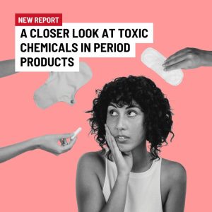 Blood, Sweat and Pesticides: A closer look at toxic chemicals in period products