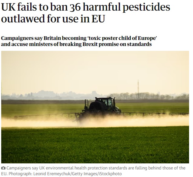 Guardian - UK fails to ban 36 harmful pesticides outlawed for use in EU