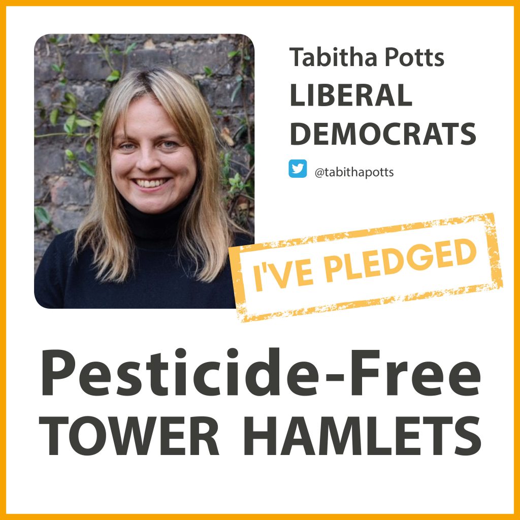 Tabitha Potts has taken the pesticide-free pledge in Tower Hamlets Tabitha Potts has taken the pesticide-free pledge in Tower Hamlets