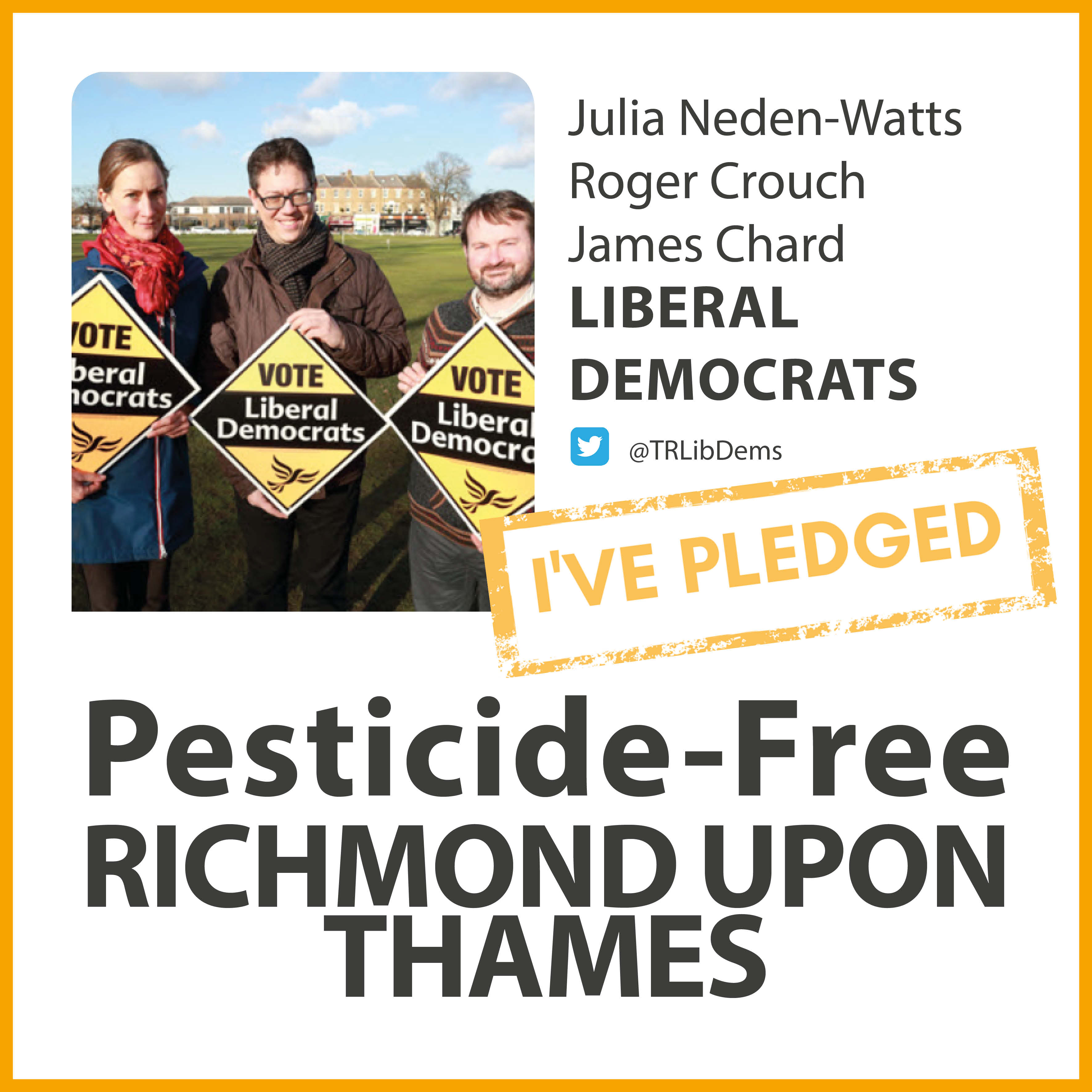 Twickenham Riverside Lib Dems have taken the pesticide-free pledge Twickenham Riverside Lib Dems have taken the pesticide-free pledge